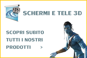 Scopri le nostre tele e i nostri schermi 3D